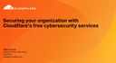 Securing Your Organization with Cloudflare's Free Cybersecurity Services