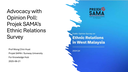 Advocacy with Opinion Poll: Projek SAMA's Ethnic Relations Survey