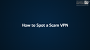 How to Spot a Scam VPN